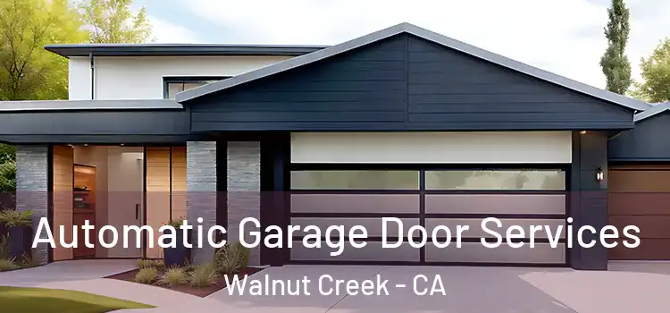  Automatic Garage Door Services Walnut Creek - CA