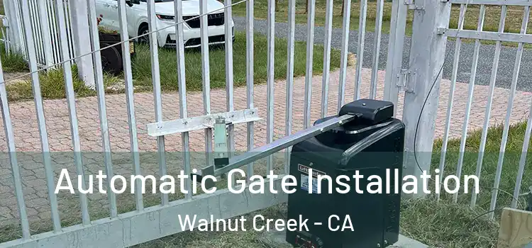 Automatic Gate Installation Walnut Creek - CA