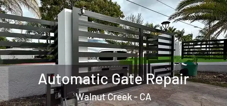Automatic Gate Repair Walnut Creek - CA