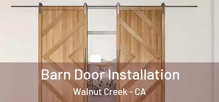 Barn Door Installation Walnut Creek - CA