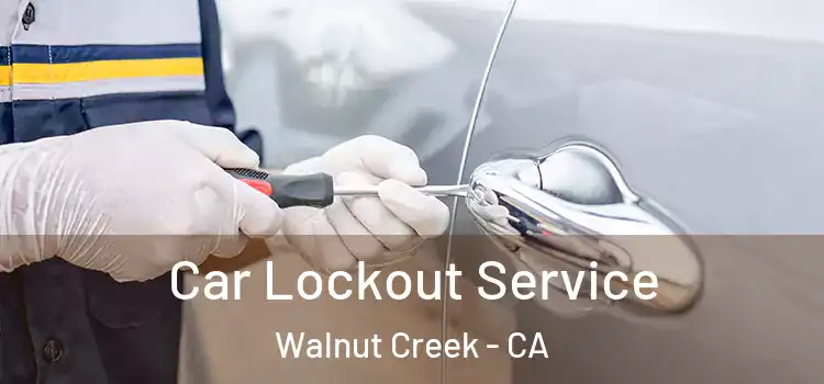 Car Lockout Service Walnut Creek - CA