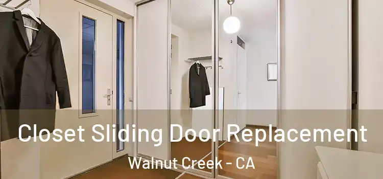Closet Sliding Door Replacement Walnut Creek - CA