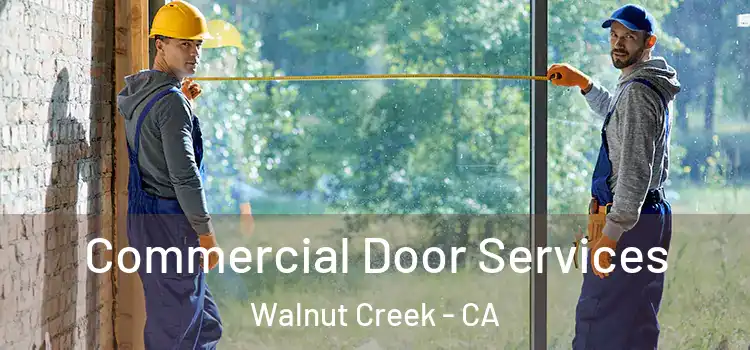 Commercial Door Services Walnut Creek - CA