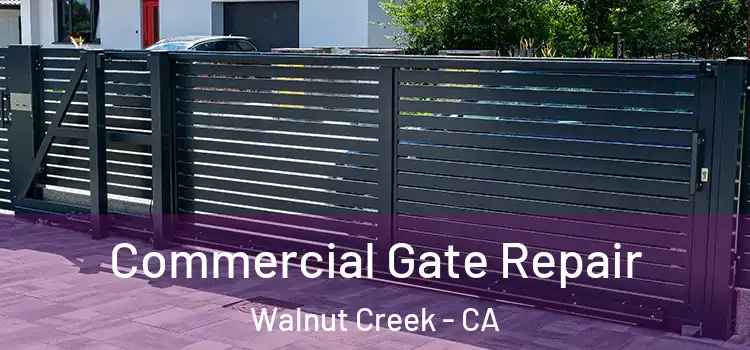 Commercial Gate Repair Walnut Creek - CA