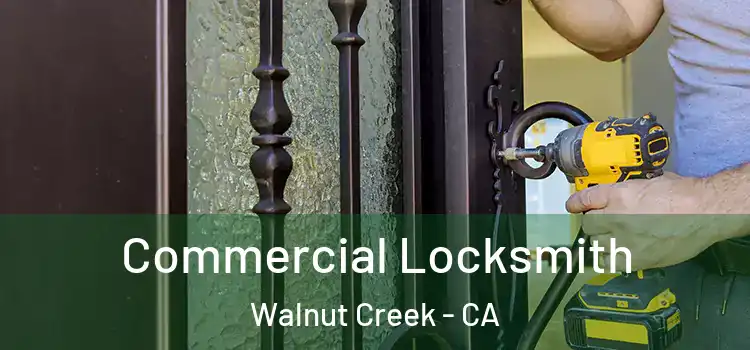Commercial Locksmith Walnut Creek - CA