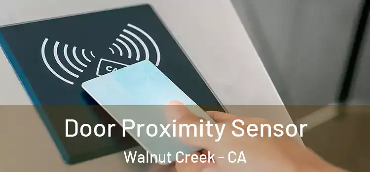 Door Proximity Sensor Walnut Creek - CA