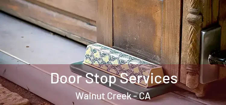 Door Stop Services Walnut Creek - CA