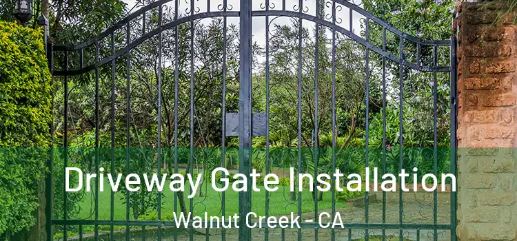  Driveway Gate Installation Walnut Creek - CA