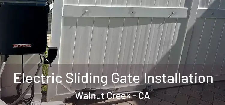 Electric Sliding Gate Installation Walnut Creek - CA