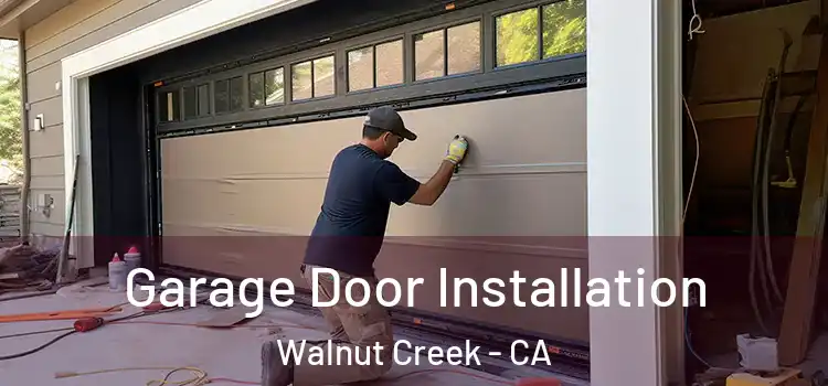  Garage Door Installation Walnut Creek - CA