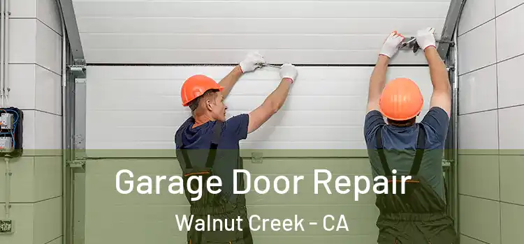  Garage Door Repair Walnut Creek - CA