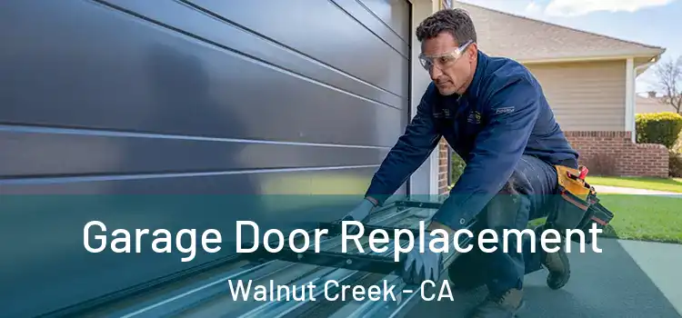  Garage Door Replacement Walnut Creek - CA