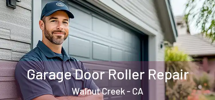  Garage Door Roller Repair Walnut Creek - CA
