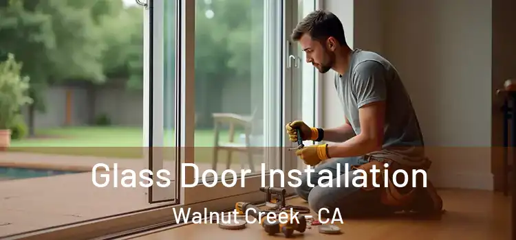 Glass Door Installation Walnut Creek - CA