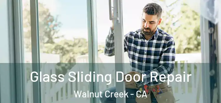 Glass Sliding Door Repair Walnut Creek - CA