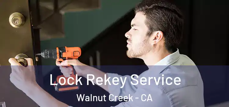 Lock Rekey Service Walnut Creek - CA