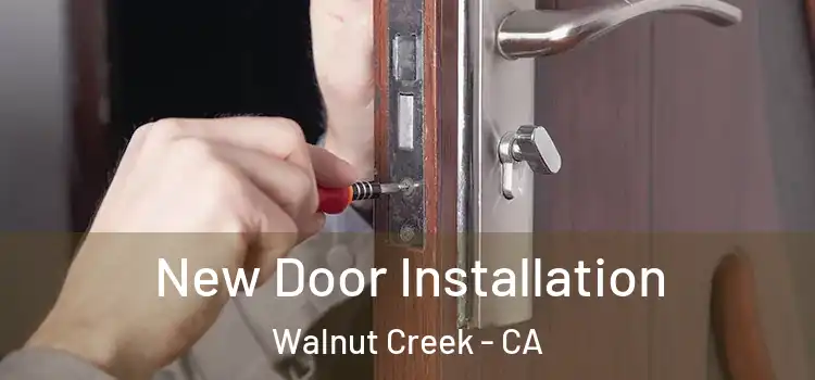 New Door Installation Walnut Creek - CA