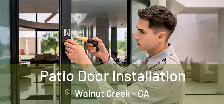 Patio Door Installation Walnut Creek - CA