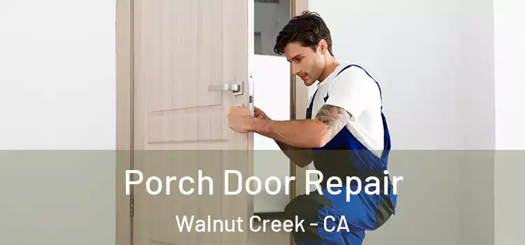  Porch Door Repair Walnut Creek - CA