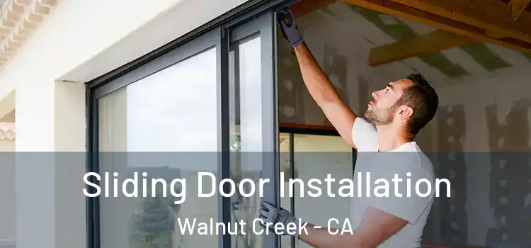  Sliding Door Installation Walnut Creek - CA