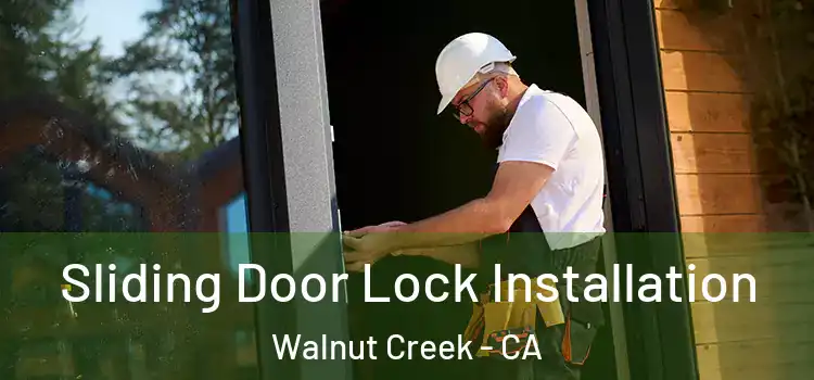 Sliding Door Lock Installation Walnut Creek - CA