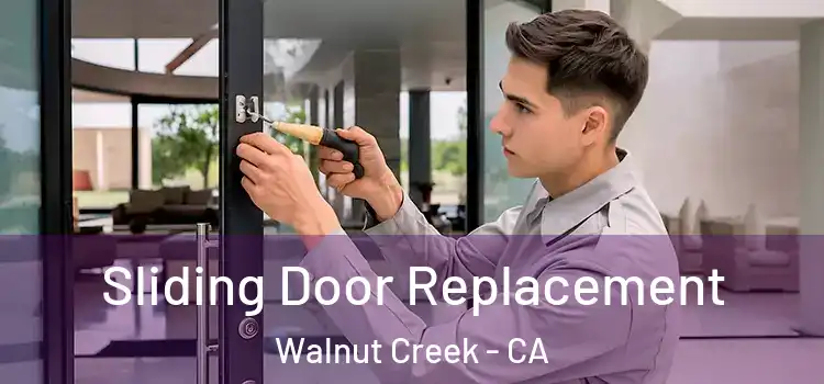 Sliding Door Replacement Walnut Creek - CA