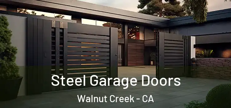 Steel Garage Doors Walnut Creek - CA